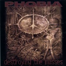 PHOBIA / DESTROYING THE MASSES【10\