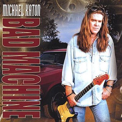 Bad Machine - Michael Katon | Release Info | AllMusic
