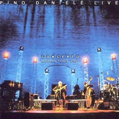 Pino Daniele Live: Concerto Medina Tour 2001