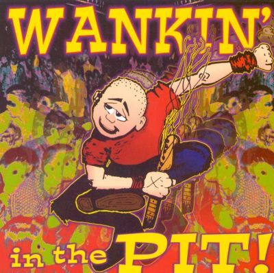 Wankin' in the Pit!