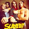 Slade: Slayed? Tracks & Reviews | AllMusic