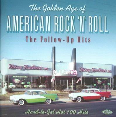 The Golden Age of American Rock 'n' Roll: The Follow-Up Hits