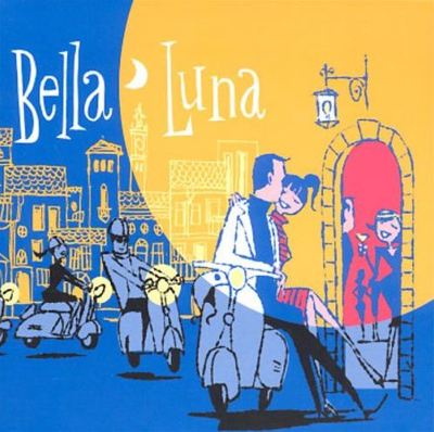 Bella Luna - Various Artists | Release Info | AllMusic