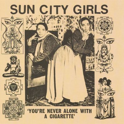 You're Never Alone with a Cigarette: Sun City Girls Singles, Vol. 1