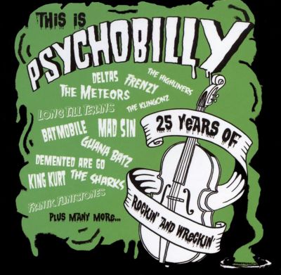 This Is Psychobilly: 25 Years of Rockin and Wreckin