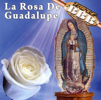 La Rosa De Guadalupe