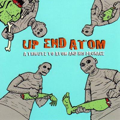 Up End Atom: A Tribute to Atom & His Package