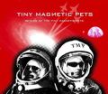 The Return of the Tiny Magnetic Pets