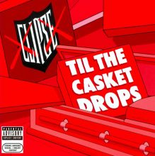 'Til the Casket Drops