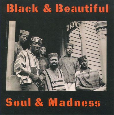 Black & Beautiful, Soul & Madness