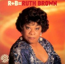 R+B = Ruth Brown