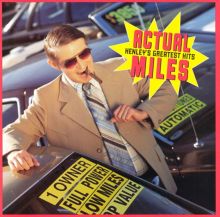 Actual Miles: Henley's Greatest Hits