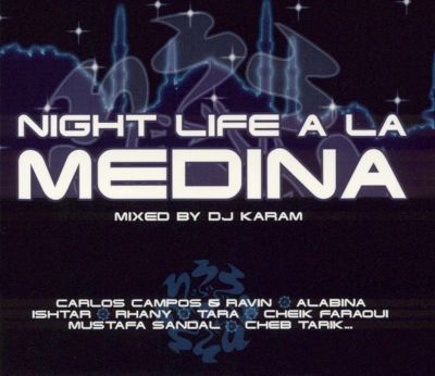 Night Life a la Medina: Mixed by DJ Karam