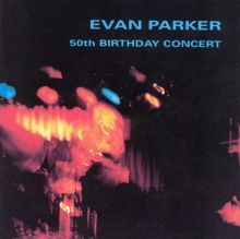 Evan Parker — Biography, Discography, Albums & Expert Reviews