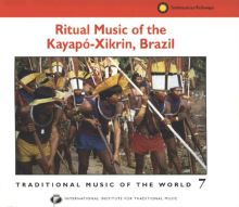 Ritual Music of the Kayapo-Xikrin Brazil