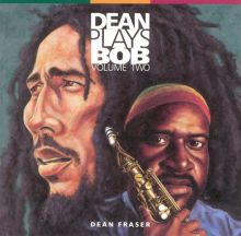 洋楽 DEAN PLAYS BOB Dean Plays Bob Vol. 1 [Dean Fraser] [Full Album] [PCS] - YouTube