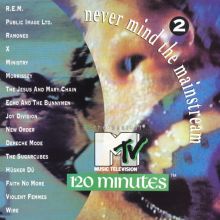 Never Mind the Main Stream: The Best of MTV's 120 Minutes, Vol. 2