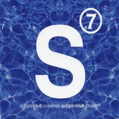 Supperclub Presents: Superclub Cruise, Vol. 7