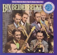 Bix Beiderbecke, Vol. 1: Singin' the Blues