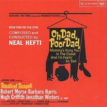 Oh Dad, Poor Dad, Mama's Hung You in the Closet and I'm Feelin' So Sad