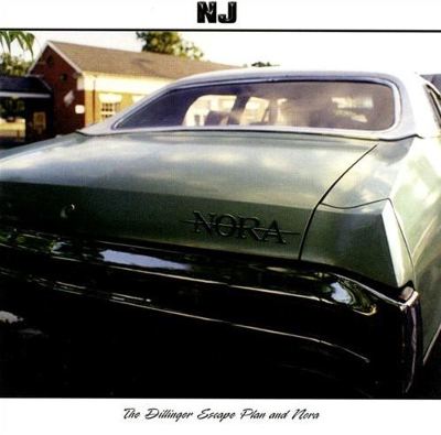 Nora/Dillinger Escape Plan