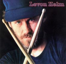 Levon Helm — Biography, Discography, Albums & Expert Reviews