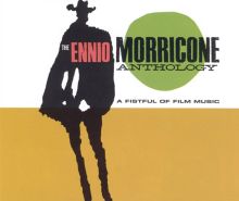 The Ennio Morricone Anthology: A Fistful of Film Music