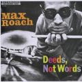 Max Roach: Deeds, Not Words Tracks & Reviews | AllMusic