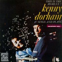 Kenny Dorham Sings and Plays: This Is the Moment!