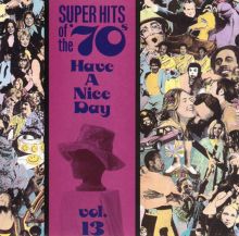 Super Hits of the '70s: Have a Nice Day, Vol. 13
