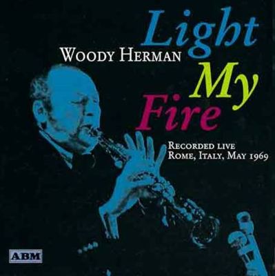Light My Fire - Woody Herman, Woody Herman & F | AllMusic