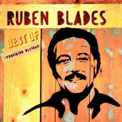 Best of Ruben Blades: Prohibido Olvidar