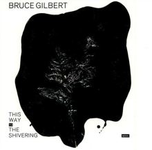 Bruce Gilbert Songs, Albums, Reviews, Bio & Mo | AllMusic