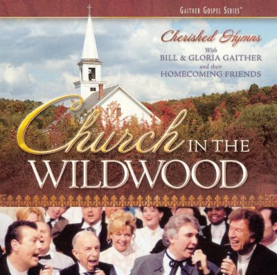 Church in the Wildwood: Cherished Hymns