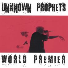 Unknown Prophets: World Premier Tracks & Reviews | AllMusic