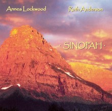 Annea Lockwood, Ruth Anderson: Sinopah