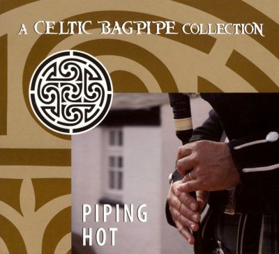 Piping Hot: Celtic Bagpipe Collection