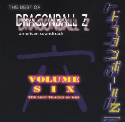 The Best of Dragonball Z, Vol. 6: The Lost Tracks of DBZ