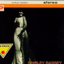 Shirley Bassey — Biography, Discography, Albums & Expert Reviews