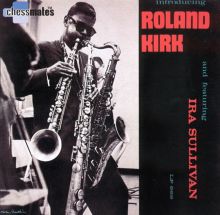 Rahsaan Roland Kirk — Biography, Discography, Albums & Expert