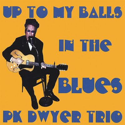 Up to My Balls in Blues