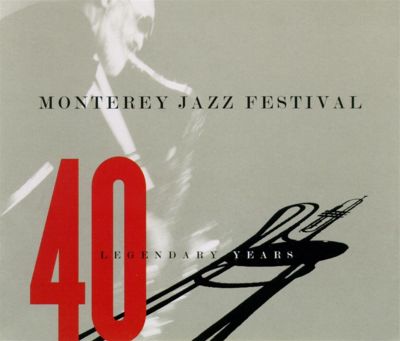 Monterey Jazz Festival: 40 Legendary Years