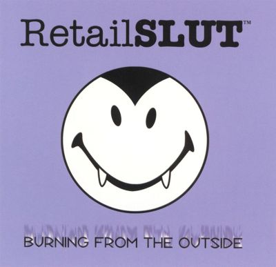 Burning from the Outside: Retail Slut