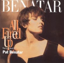 All Fired Up: The Very Best of Pat Benatar