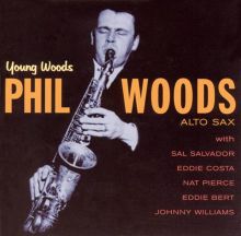 Phil Woods — Biography, Discography, Albums & Expert Reviews