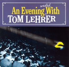 An Evening Wasted with Tom Lehrer