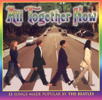 All Together Now: Teens Sing the Beatles