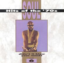 Soul Hits of the 70s: Didn't It Blow Your Mind!, Vol. 6