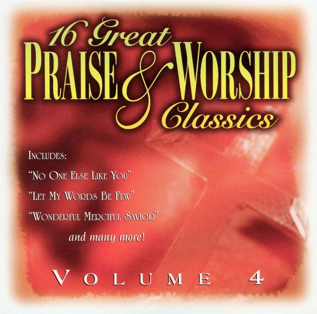 16 Great Praise & Worship Classics, Vol. 4 - V... | AllMusic