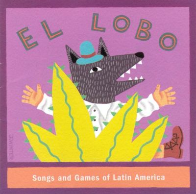 El Lobo: Songs & Games of Latin America